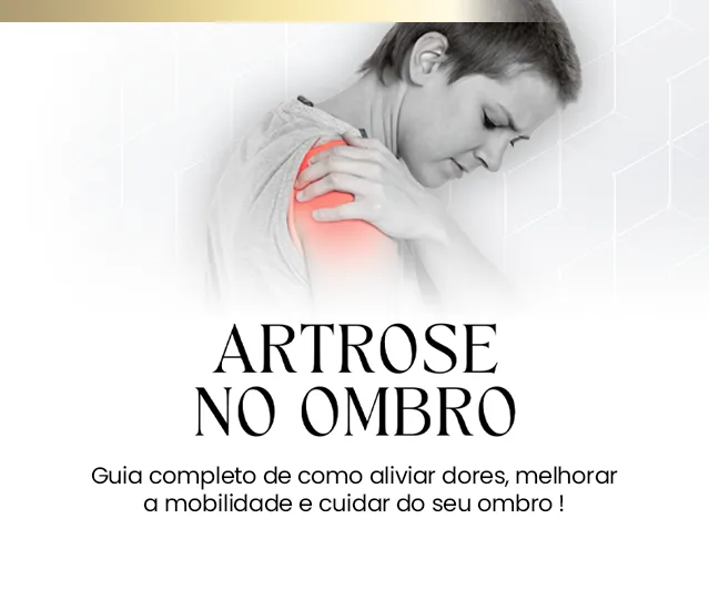 Artrose no Ombro: Guia de Reabilitação, Mobilidade e Fortalecimento