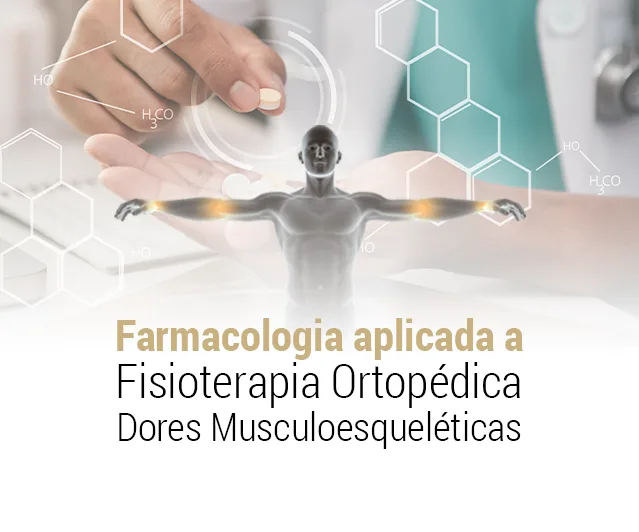 Farmacologia Aplicada à Fisioterapia Ortopédica: Dores Musculoesqueléticas