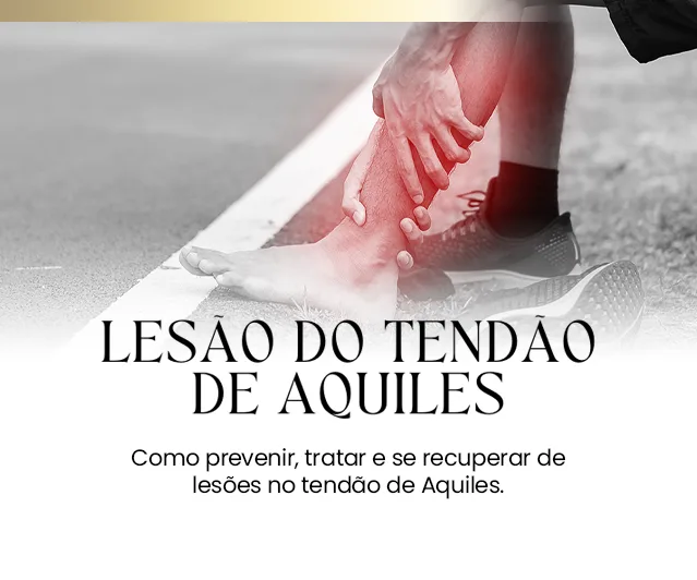 Lesão do Tendão de Aquiles: Recuperação, Prevenção e Exercícios